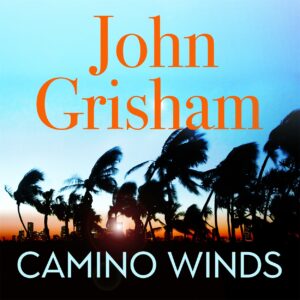 Camino Winds - John Grisham | Book Review