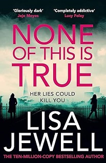 None Of This Is True | Book Review | Lisa Jewel