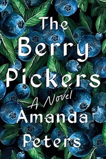 The Berry Pickers | Amanda Peters | Book Review